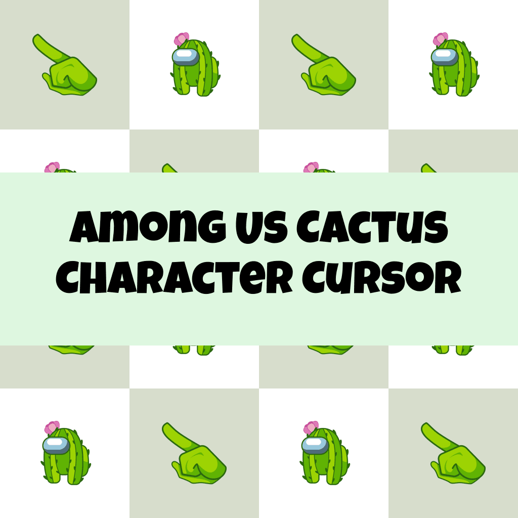 Preview Among Us Cactus Character cursor custom cursor pack